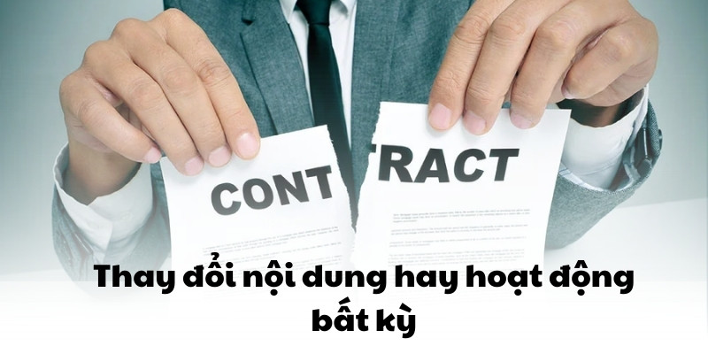 Thay đổi nội dung hay hoạt động bất kỳ